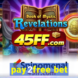pay2free bet